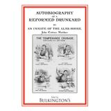 Autobiography of a Reformed Drunkard: Or, Letters and Recollections by an Inmate of the Alms-House