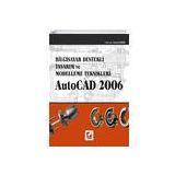 AUTOCAD 2006 BILGISAYAR DESTEKLI TASARIM VE MODELLEME TEKNIKLERI - YUSUF ŞAHİN