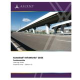 Autodesk InfraWorks 2025: Fundamentals (Imperial Units)