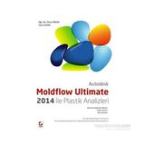 Autodesk Moldflow Ultimate 2014 ile Plastik Analizleri - Yasin Kavak Ömer Erkan