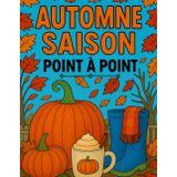 Automne Saison Point à Point: Points à Relier en Grands Caractères Pour Adultes et Seniors