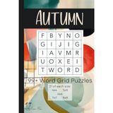 Autumn - 99+ Word Grid Puzzles: a book of mixed word grid puzzles for all levels (21 of each size: 4x4, 5x5, 6x6, 7x7, 8x8)