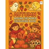 Autumn Around the World Colouring Book: A Fun and Educational global festivals Book for Kids Ages 3–8 International Celebrations Diwali, Halloween, Día de los Muertos, Sukkot, Bonfire Night