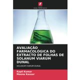 Avaliação Farmacológica Do Extracto de Folhas de Solanum Viarum Dunal