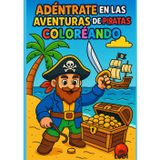 Aventura pirata para colorear: Libro divertido para niños de 4 a 8 años. Colorea con piratas: Barcos, tesoros y mapas para pequeños exploradores: ... para cumpleaños, regalos y tardes.