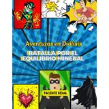 Aventuras en Diálisis: Batalla por el Equilibrio Mineral