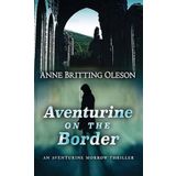 Aventurine on the Border: An Aventurine Morrow Thriller