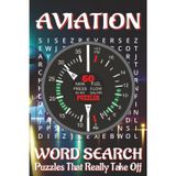 Aviation Word Search Puzzles Book: Word Searches with Easy to Read Print about Planes, Pilots, Airports and More | 6x9 inches, 120 pages | 60 Puzzles ... for travel, airport waits, and sky-high fun.