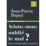 Avions-nous oublié le mal ? : Penser la politique après le 11 septembre
