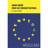 Avrupa Birliği Enerji Arz Güvenliği Politikası