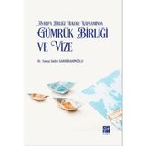 Avrupa Birliği Hukuku Kapsamında Gümrük Birliği ve Vize - Yavuz Selim Sarıibrahimoğlu