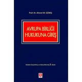 Avrupa Birliği Hukukuna Giriş / Ahmet M. Güneş / Ekin Basım Yayın / 9786258117769