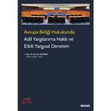 Avrupa Birliği Hukukunda Adil Yargılanma Hakkı ve Etkili Yargısal Denetim Doç. Dr. Servet Alyanak 1. Baskı, Mart 2023