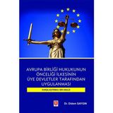 Avrupa Birliği Hukukunun Önceliği İlkesinin Üye Devletler Tarafından Uygulanması