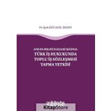 Avrupa Birliği İlkeleri Işığında Türk İş Hukukunda Toplu İş Sözleşmesi Yapma Yetkisi - İpek Kocagil Ersoy