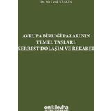 Avrupa Birliği Pazarının Temel Taşları: Serbest Dolaşım ve Rekabet