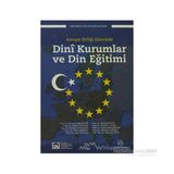 Avrupa Birliği Sürecinde Dini Kurumlar Ve Din Eğitimi (Ciltli)