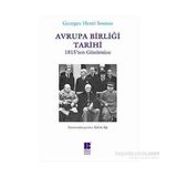 Avrupa Birliği Tarihi -1815'Ten Günümüze-Georges-Henri Soutou