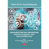 Avrupa Birliği Tıbbi Cihaz Yönetmeliği'nin (Medical Device Regulation - Mdr) Sağlık Sektörüne Etkisi - Selden Çepni
