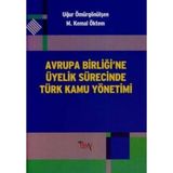 AVRUPA BİRLİĞİ ÜYELİK SÜRECİNDE TÜRK KAMU YÖN
