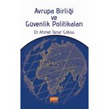 Avrupa Birliği ve Güvenlik Politikaları - Ahmet Taner Göksu