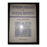 Avrupa Birliği Ve Sosyal Boyutu Ali Rıza Büyükuslu