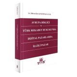 Avrupa Birliği ve Türk Rekabet Hukukunda Dijital Pazarlarda İlgili Pazar