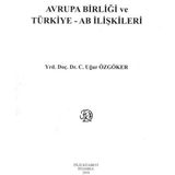 Avrupa Birliği ve Türkiye - AB İlişkileri - Uğur Özgöker