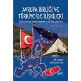 Avrupa Birliği ve Türkiye İle İlişkileri - İlişkilerin Siyasi, Askeri, Ekonomik ve Kültürel Çerçeves