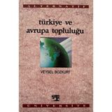 Avrupa Birliği ve Türkiye - Veysel Bozkurt (1992 Basım)