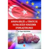 Avrupa Birligi Ve Turkiyede Katma Deger Vergisinin Uyumlastirilmasi Ozgur Kiziltoprak