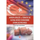 Avrupa Birliği Ve Türkiyede Katma Değer Vergisinin Uyumlaştırılması