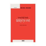 Avrupa Birliği Yolunda Türkiye'Ye Evet-Michel Rocard