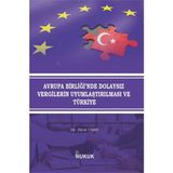 Avrupa Birliği'nde Dolaysız Vergilerin Uyumlaştırılması ve Türkiye - Birol Ubay