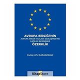 Avrupa Birliğinde İnsan Haklarının Gelişimi ve Korunması - Ahmet Burak Bilgin