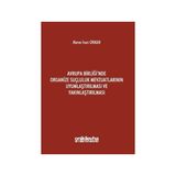 Avrupa Birliği`nde Organize Suçluluk Mevzuatlarının Uyumlaştırılması ve Yakınlaştırılması - Merve İnan Orman
