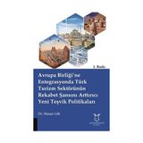 Avrupa Birliği’ne Entegrasyonda Türk Turizm Sektörünün Rekabet Şansını Arttırıcı Yeni Teşvik Politikaları