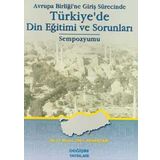 Avrupa Birliğine Giriş Sürecinde Türkiyede Din Eğitimi ve Sorunları Sempozyumu Değişim Yayınları