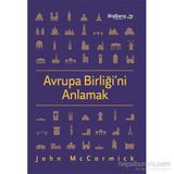 Avrupa Birliği’ni Anlamak - John McCormick