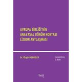 Avrupa Birliği’nin Anayasal Dönüm Noktası Lizbon Antlaşması