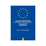 Avrupa Birliği’nin Avrupa İnsan Hakları Sözleşmesi'Ne Katılımı Ekseninde Özerklik - Kutlay Atlı Karaarslan