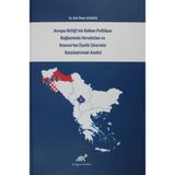 Avrupa Birliği'nin Balkan Politikası Bağlamında Hırvatistan ve Kosova'nın Üyelik Sürecinin Karşılaştırmalı Analizi - Esin Ömer Ulukaya