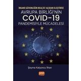 Avrupa Birliği'nin Covid-19 Pandemisiyle Mücadelesi-İnsanı Güvenliğin Realist Açından Eleştirisi