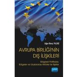 AVRUPA BİRLİĞİ’NİN DIŞ İLİŞKİLERİ: Bölgesel Politikalar, Bölgeler ve Uluslararası Aktörler ile İlişk