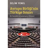 Avrupa Birliği'nin Türkiye Sınavı - Bir Karşılıklı Anlaşılamama Hikayesi