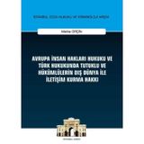 Avrupa İnsan Hakları Hukuku ve Türk Hukukunda Tutuklu ve Hükümlülerin Dış Dünya ile İletişim Kurma H
