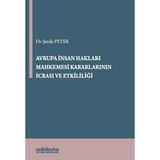 Avrupa İnsan Hakları Mahkemesi Kararlarının İcrası ve Etkililiği (Ciltli)