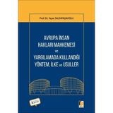 Avrupa İnsan Hakları Mahkemesi ve Yargılamada Kullandığı Yöntem İlke, ve Usuller - Yaşar Salihpaşaoğlu