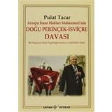 Avrupa İnsan Hakları Mahkemesi’nde Doğu Perinçek - İsviçre Davası