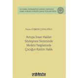 Avrupa İnsan Hakları Sözleşmesi Sisteminde Medeni Yargılamada Çocuğun Katılım Hakkı (Ciltli)